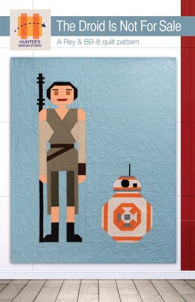 The Droid is not for Sale Star Wars The Force Awakens quilt pattern with Rey and BB8