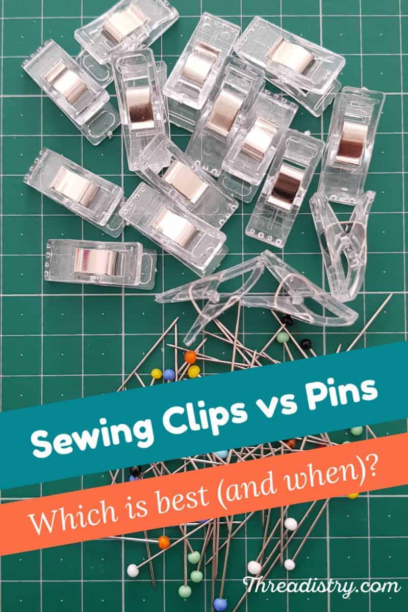 Sewing clips vs sewing pins - which is better and when?