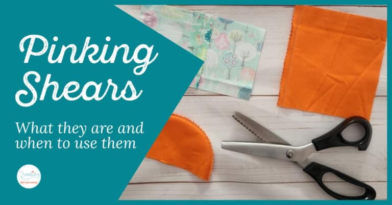 Pinking shears and fabric on a white table with text overylay "Pinking Shears - What they are and when to use them"