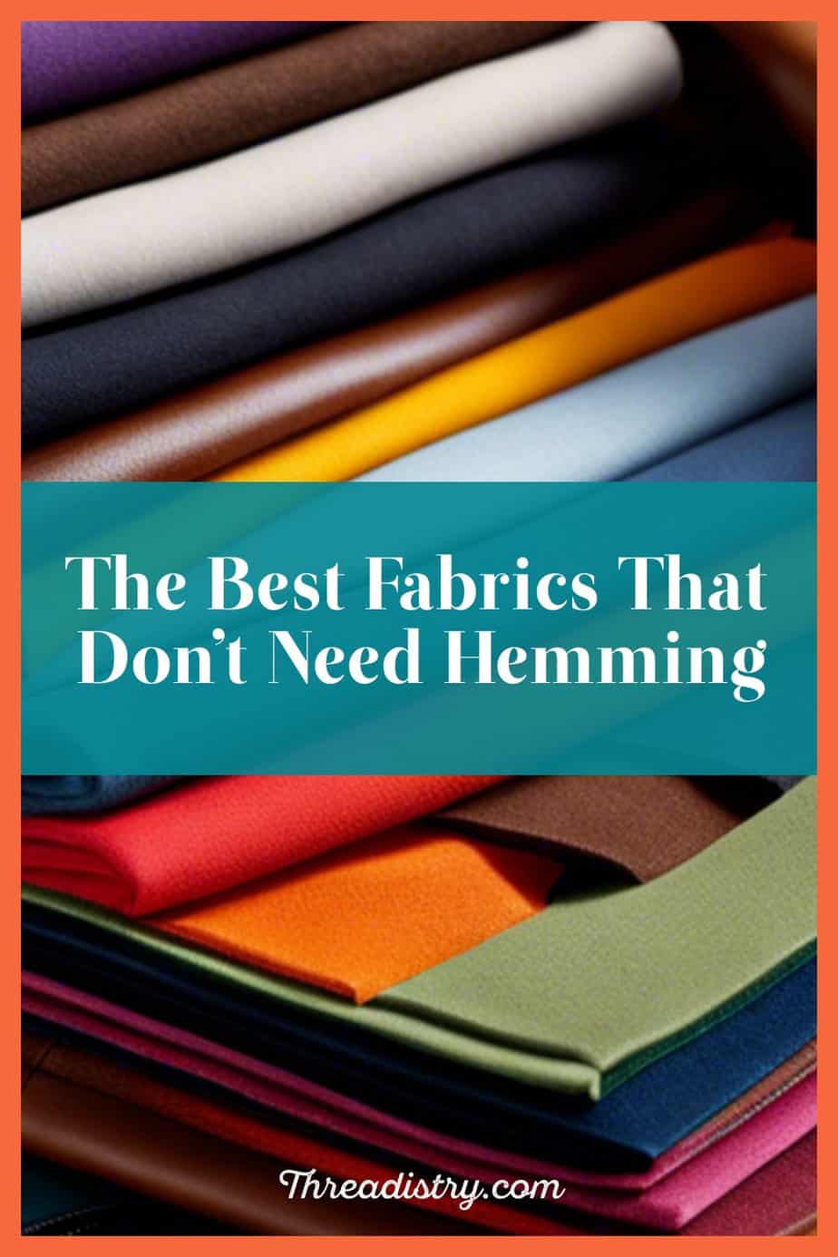 Cut and Go The Best Fabrics That Don't Need Hemming