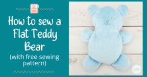 Flat teddy made from blue minky with text overlay "How to sew a flat teddy bear"